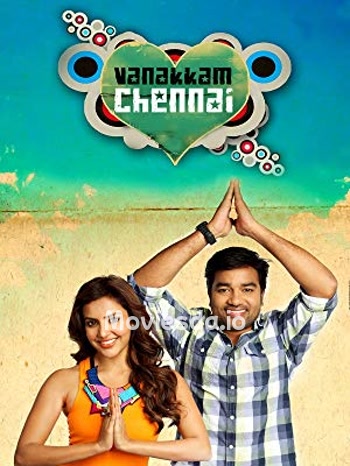 Vanakkam Chennai (2013) - Tamil Movie Poster